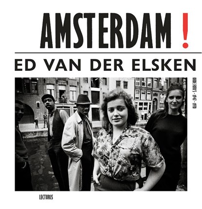 Amsterdam! oude foto's 1947-1970, Ed van der Elsken - Paperback - 9789462265585