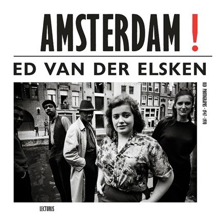 Amsterdam! Old Photographs 1947-1970, Ed van der Elsken - Paperback - 9789462265592
