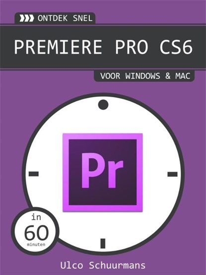 Premiere pro CS6, Ulco Schuurmans - Ebook - 9789462320024