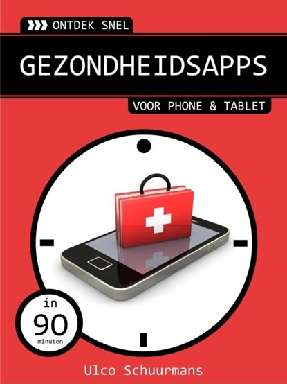 Gezondheidsapps voor phone en tablet, Ulco Schuurmans - Ebook - 9789462320031