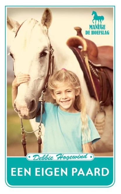 Een eigen paard, Debbie Hogewind - Ebook - 9789462321465