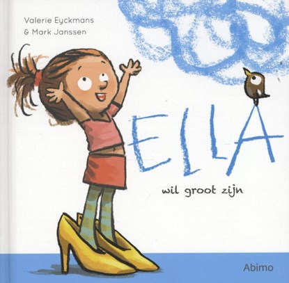 Ella wil groot zijn, Valerie Eyckmans - Gebonden - 9789462340824