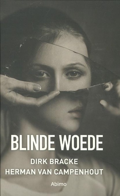 Blinde woede, Dirk Bracke ; Herman van Campenhout - Gebonden - 9789462343412