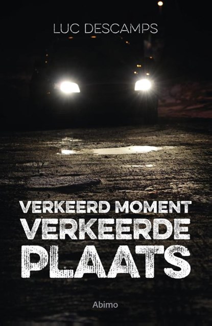 Verkeerd moment, verkeerde plaats, Descamps Luc - Gebonden - 9789462346086