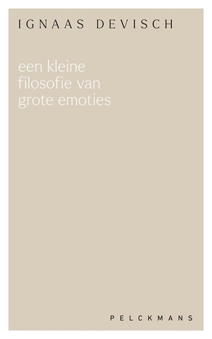 Een kleine filosofie van grote emoties, Ignaas Devisch - Ebook - 9789462347243