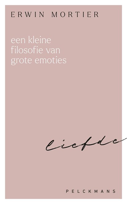 Een kleine filosofie van grote emoties: Liefde, Erwin Mortier - Ebook - 9789462347250