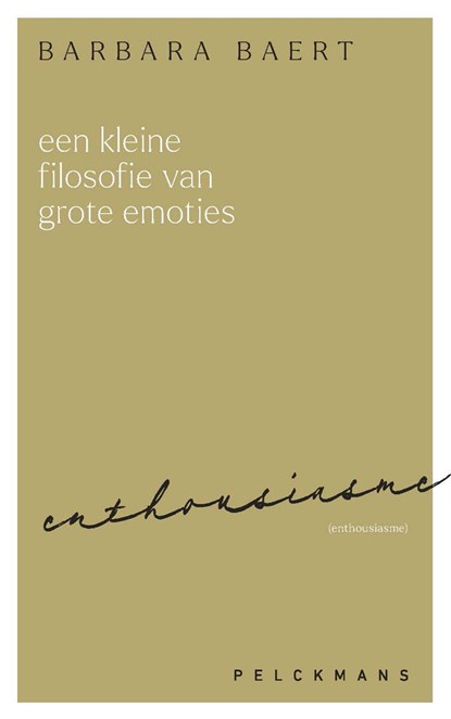 Een kleine filosofie van grote emoties: Enthousiasme, Barbara Baert - Ebook - 9789462347281