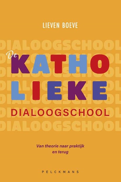 De katholieke dialoogschool, Lieven Boeve - Paperback - 9789462347649