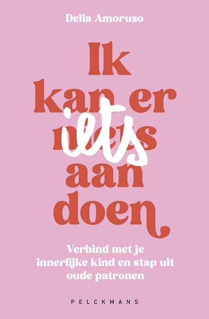 Ik kan er (n)iets aan doen, Delia Amoruso - Ebook - 9789462347885