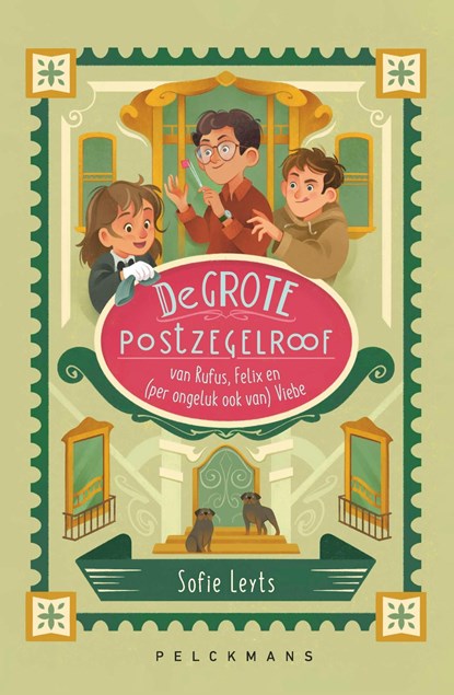 De grote postzegelroof van Rufus, Felix en (per ongeluk ook van) Viebe, Sofie Leyts - Ebook - 9789462348332