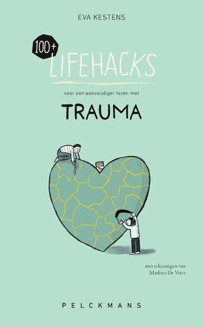100+ Lifehacks voor een eenvoudiger leven met trauma, Eva Kestens - Paperback - 9789462348431