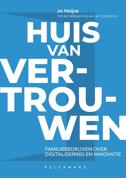 Huis van vertrouwen, Jo Heijse ; Jan Oosterlinck - Ebook - 9789462349599