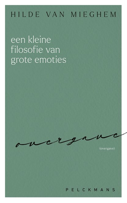 Een kleine filosofie van grote emoties: Overgave, Hilde van Mieghem - Ebook - 9789462349780