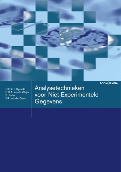 Analysetechnieken voor niet-experimentele gegevens, C.C.J.H. Bijleveld ; S.G.A. van de Weijer ; V.R. van der Geest ; S. Ruiter - Paperback - 9789462360167