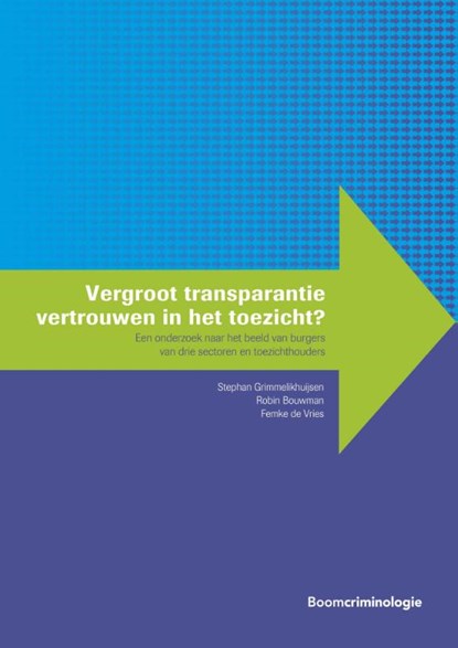 Vergroot transparantie vertrouwen in het toezicht?, Stephan Grimmelikhuijsen ; Robin Bouwman ; Femke de Vries - Paperback - 9789462361621