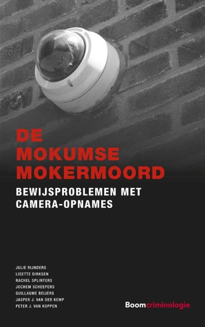 De Mokumse mokermoord, Julie Rijnders ; Lisette Dirksen ; Rachel Splinters ; Jochem Scheepers ; Guillaume Beijers ; Jasper J. van der Kemp ; Peter J. van Koppen - Paperback - 9789462361768