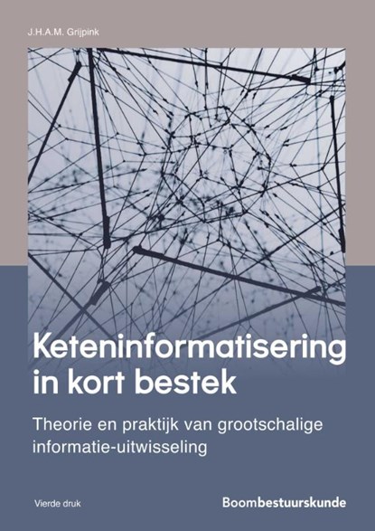 Keteninformatisering in kort bestek, J.H.A.M. Grijpink - Paperback - 9789462361867