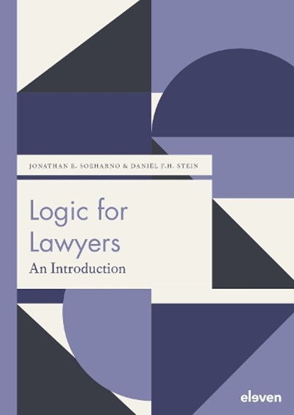 Logic for Lawyers, Jonathan E. Soeharno ; Daniël F.H. Stein - Paperback - 9789462361942