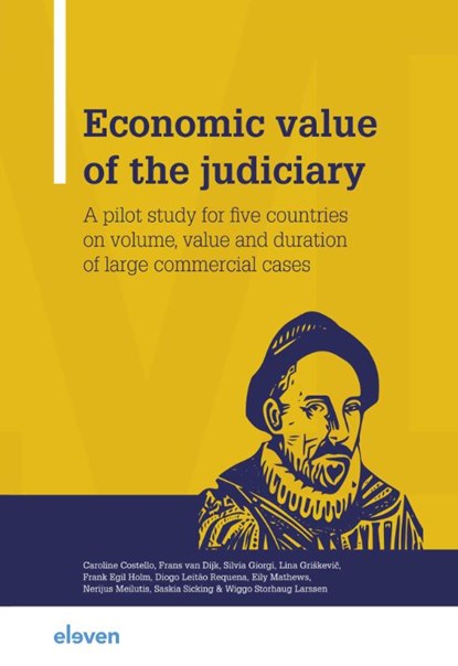 Economic value of the judiciary, Caroline Costello ; Wiggo Storhaug Larssen ; Frans van Dijk ; Silvia Giorgi ; Lina Griskevic ; Frank Egil Holm ; Diogo Leitao Requenaequena ; Eily Mathews ; Nerijus Meilutis ; Saskia Sicking - Paperback - 9789462362093