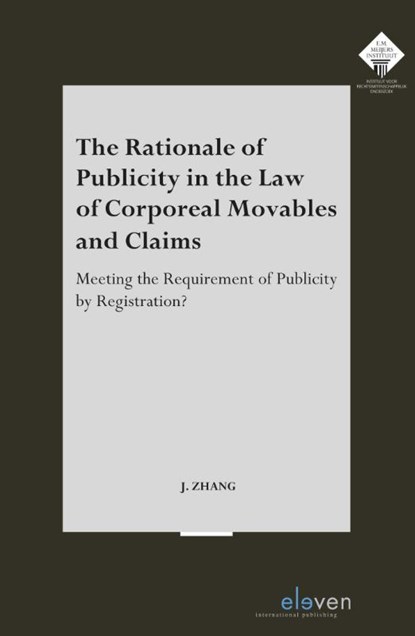 The Rationale of Publicity in the Law of Corporeal Movables and Claims, Jing Zhang - Paperback - 9789462362109