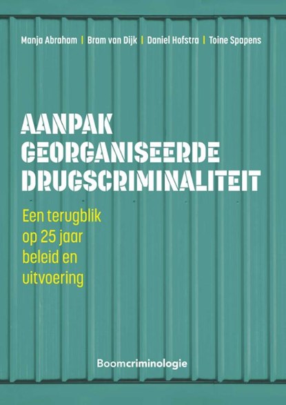 Aanpak georganiseerde drugscriminaliteit, Manja Abraham ; Bram van Dijk ; Daniel Hofstra ; Toine Spapens - Paperback - 9789462362284