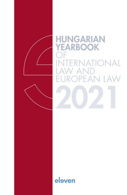 Hungarian Yearbook of International Law and European Law 2021, Marcel Szabó ; Laura Gyeney ; Petra Lea Láncos - Gebonden - 9789462362543