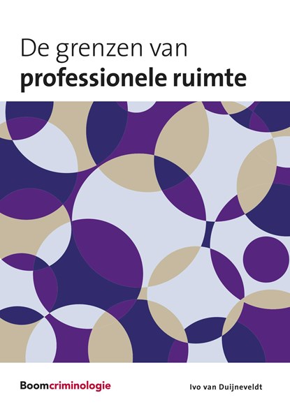 De grenzen van professionele ruimte, Ivo van Duijneveldt - Paperback - 9789462362550