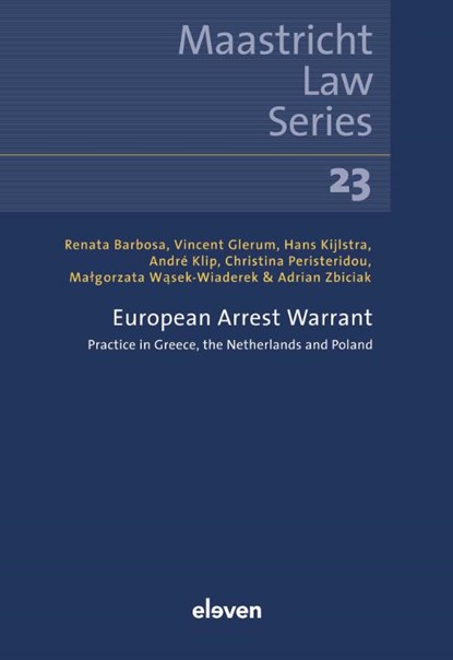 European Arrest Warrant, Renata Barbosa ; Vincent Glerum ; Hans Kijlstra ; André Klip ; Christina Peristeridou ; Małgorzata Wąsek-Wiaderek ; Adrian Zbiciak - Paperback - 9789462362840