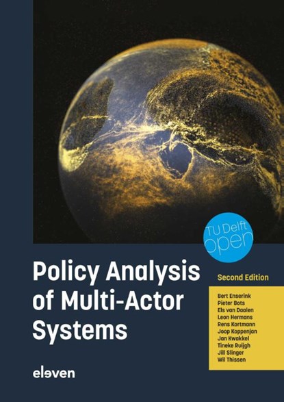 Policy Analysis of Multi-Actor Systems, Bert Enserink ; Pieter Bots ; Els van Daalen ; Leon Hermans ; Rens Kortmann ; Joop Koppenjan ; Jan Kwakkel ; Tineke Ruijgh ; Jill Slinger ; Wil Thissen - Paperback - 9789462362994