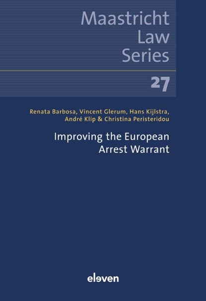 Improving the European Arrest Warrant, André Klip ; Vincent Glerum ; Christina Peristeridou ; Renata Barbosa ; Hans Kijlstra - Paperback - 9789462363274