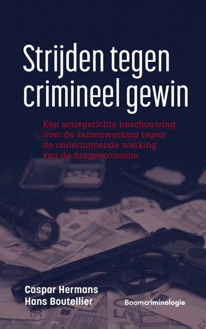 Strijden tegen crimineel gewin, Caspar Hermans ; Hans Boutellier - Paperback - 9789462363380