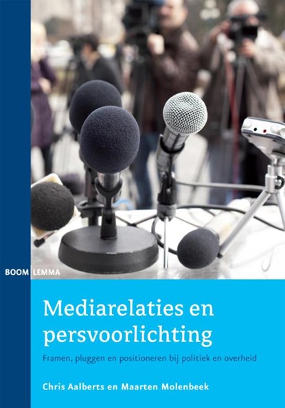 Mediarelaties en persvoorlichting, Chris Aalberts ; Maarten Molenbeek - Paperback - 9789462363861