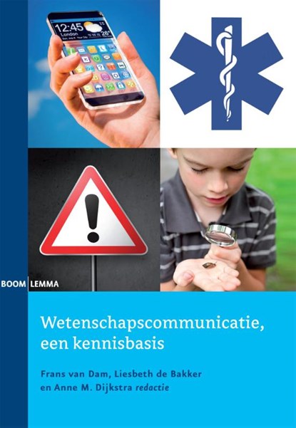 Wetenschapscommunicatie, een kennisbasis, Frans van Dam ; Liesbeth de Bakker ; Anne M Dijkstra - Paperback - 9789462364240