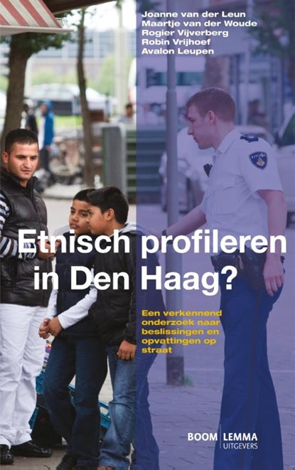 Etnisch profileren in Den Haag?, J.P. van der Leun ; M.A.H. van der Woude ; R.D. Vijverberg ; R.P.M. Vrijhoef ; A.J. Leupen - Paperback - 9789462364431