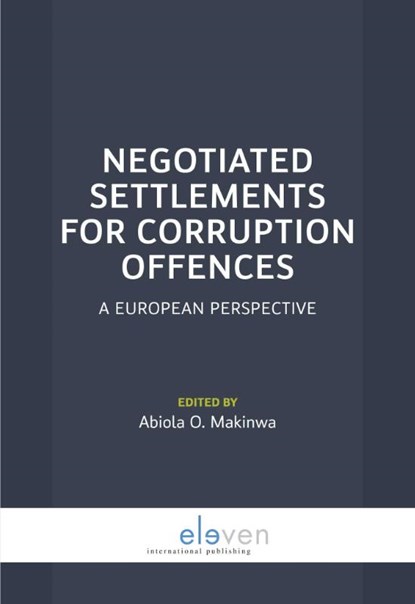 Negotiated settlements for corruption offences, Abiola O. Makinwa - Paperback - 9789462364523