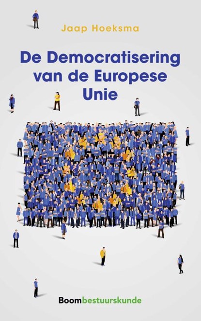 De Democratisering van de Europese Unie, Jaap Hoeksma - Paperback - 9789462364622