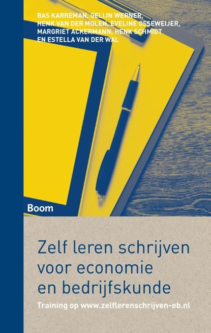 Zelf leren schrijven voor economie en bedrijfskunde, Bas Karreman ; Gelijn Werner ; Henk T. van der Molen ; Eveline Osseweijer ; Margriet Ackermann ; Henk Schmidt ; Estella van der Wal - Paperback - 9789462364882