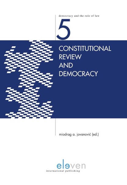 Constitutional review and democracy, Miodrag A. Jovanovic - Gebonden - 9789462365124