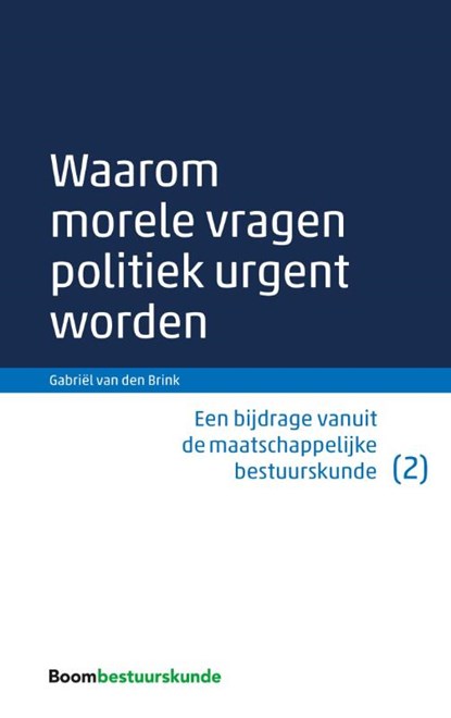 Waarom morele vragen politiek urgent worden, Gabriël van den Brink - Paperback - 9789462366428