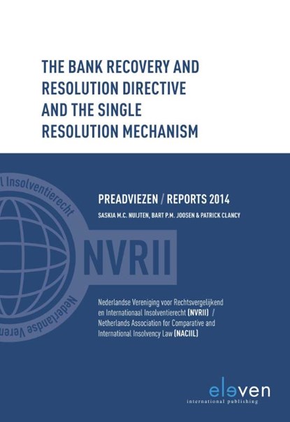 The Bank Recovery and Resolution Dir4ective and the Single Resolution Mechanism, S.M.C. Nuijten ; Bart P.M. Joosen ; Patrick Clancy - Paperback - 9789462367166