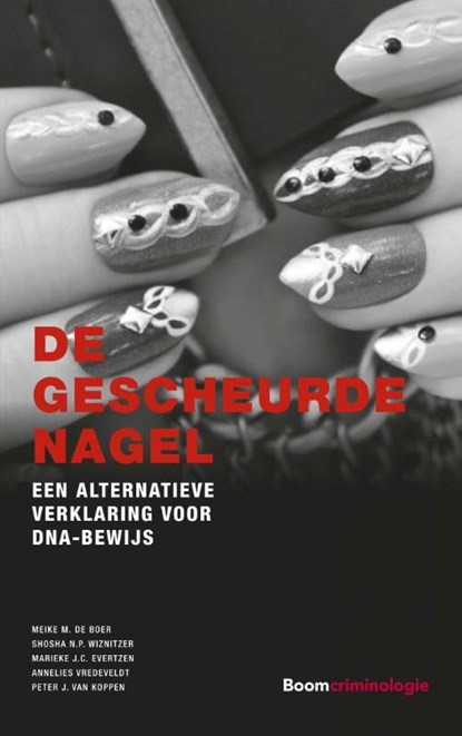 De gescheurde nagel, Meike M. de Boer ; Shosha N.P. Wiznitzer ; Marieke J.C. Evertzen ; Annelies Vredeveldt ; Peter J. van Koppen - Paperback - 9789462367470
