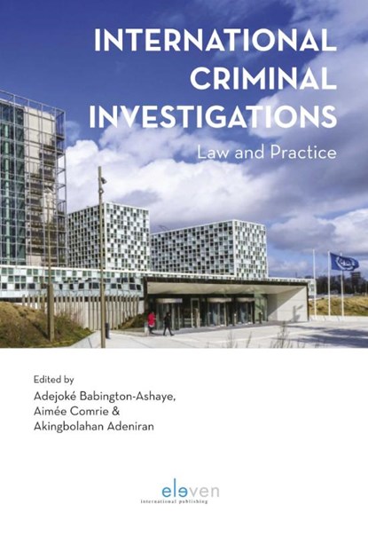 International Criminal Investigations, Adejoké Babington-Ashaye ; Aimée Comrie ; Akingbolahan Adeniran - Paperback - 9789462367791