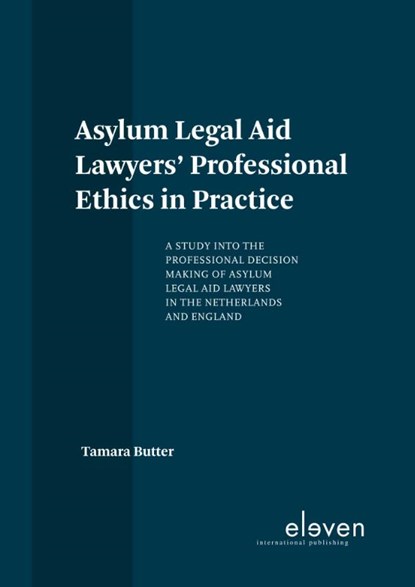 Asylum Legal Aid Lawyers' Professional Ethics in Practice, Tamara Butter - Paperback - 9789462368163