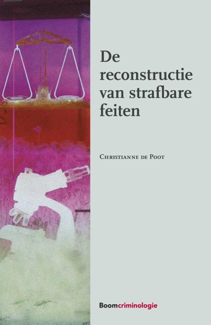 De reconstructie van strafbare feiten, Christianne de Poot - Paperback - 9789462368682