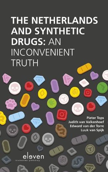 The Netherlands and synthetic drugs, Pieter Tops ; Judith van Valkenhoef ; Edward van der Torre ; Luuk van Spijk - Paperback - 9789462368767