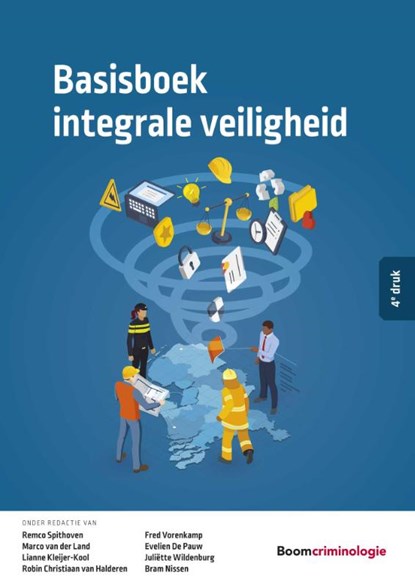 Basisboek integrale veiligheid, Remco Spithoven ; Marco van der Land ; Lianne Kleijer-Kool ; Robin Christiaan van Halderen ; Fred Vorenkamp ; Evelien de Pauw ; Juliëtte Wildenburg ; Bram Nissen - Paperback - 9789462369344