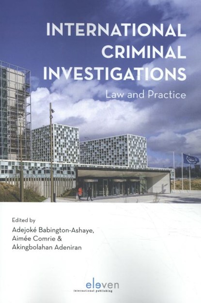 International Criminal Investigations, Adejoké Babington-Asahye ; Aimée Comrie ; Akingbolahan Adeniran - Paperback - 9789462369399