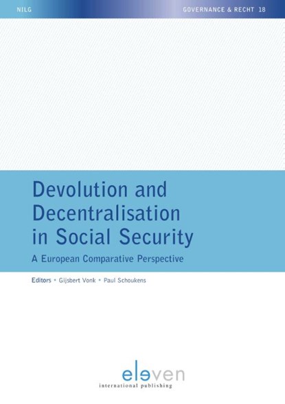 Devolution and Decentralisation in Social Security, Gijsbert Vonk ; Paul Schoukens - Paperback - 9789462369801