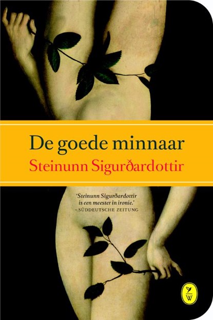 De goede minnaar, Steinunn Sigurðardóttir - Gebonden - 9789462370371