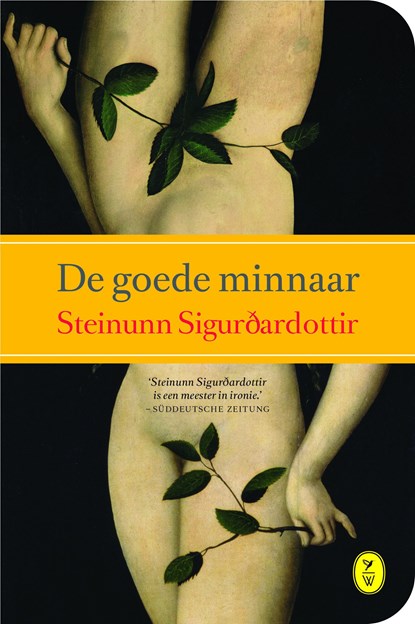 De goede minnaar, Steinunn Sigurardottir - Ebook - 9789462370456